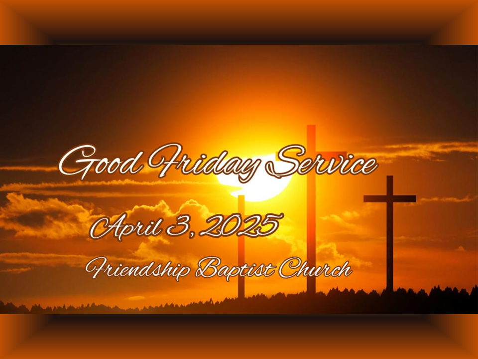 Good Friday Service at Friendship Baptist Church Slider